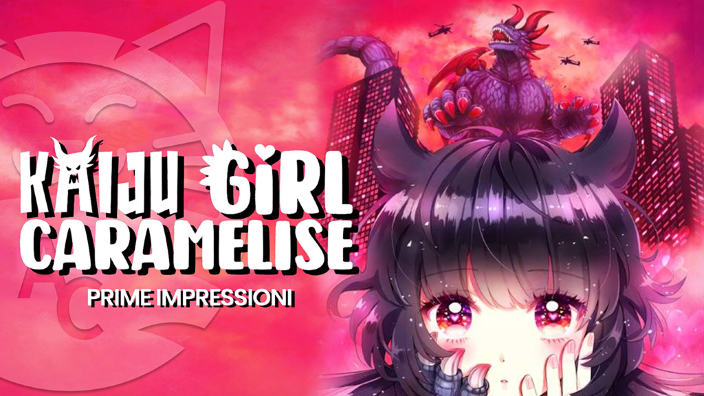 <b>Kaiju Girl Caramelise</b>: prime impressioni per il bizzarro manga Star Comics
