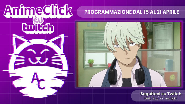 AnimeClick e GamerClick su Twitch: programma dal 15 al 21 aprile