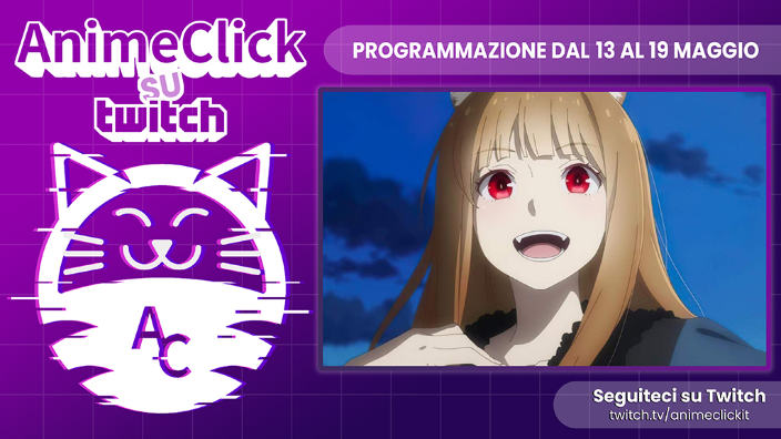 AnimeClick e GamerClick su Twitch: programma dal 13 al 19 maggio
