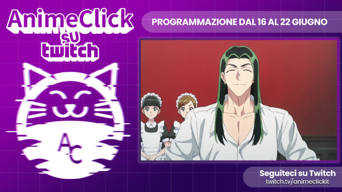 AnimeClick su Twitch: programma dal 16 al 22 giugno AnimeClick su Twitch: programma dal 16 al 22 giugno