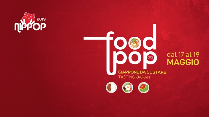 NipPop 2019 - #FoodPop: Giappone da gustare, a Bologna dal 17 al 19 maggio
