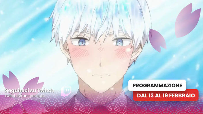 AnimeClick su Twitch: programma dal 13 al 19 febbraio 2023