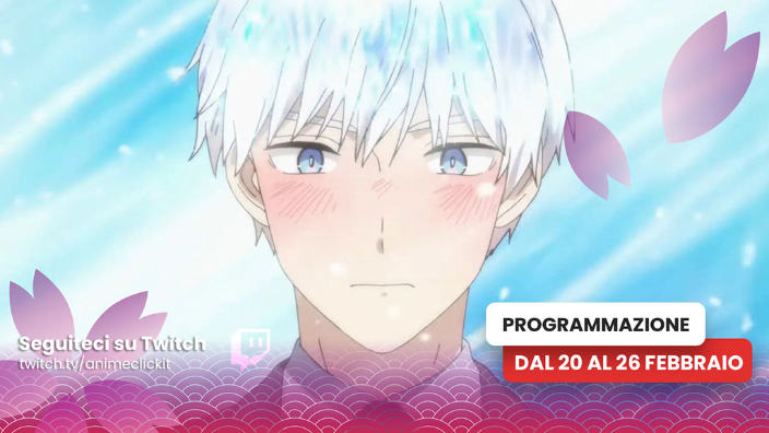 AnimeClick su Twitch: programma dal 20 al 26 febbraio 2023