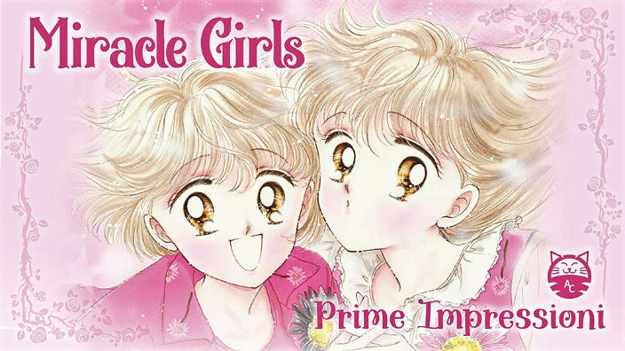 <b>Miracle Girls</b>: prime impressioni sulla riedizione manga delle magiche gemelle