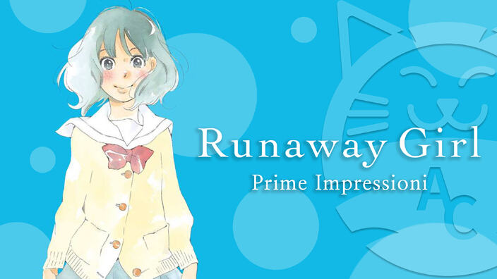 <b>Runaway Girl</b>: prime impressioni sul nuovo manga Dynit