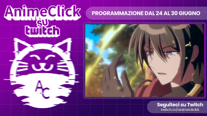 AnimeClick su Twitch: programma dal 24 al 30 giugno