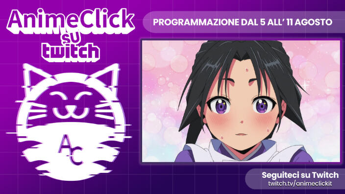 AnimeClick su Twitch: programma dal 5 luglio all'11 agosto