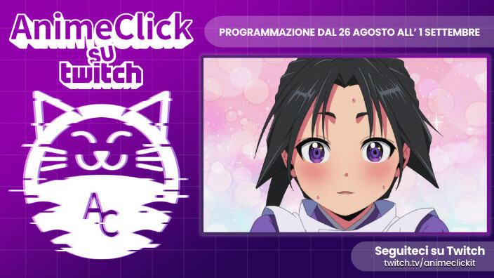 AnimeClick su Twitch: programma dal 26 agosto all'1 settembre