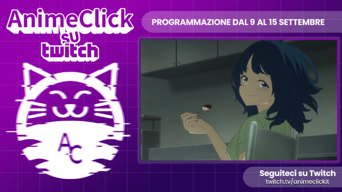 AnimeClick su Twitch: programma dal 9 al 15 settembre