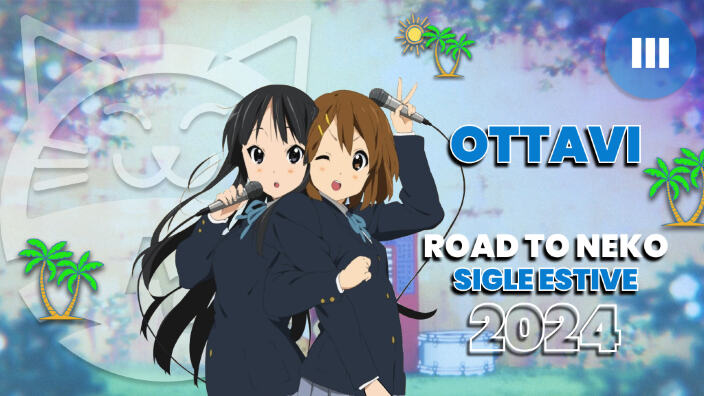 [Road to Neko] le migliori sigle dell'estate 2024: Ottavi sfida III