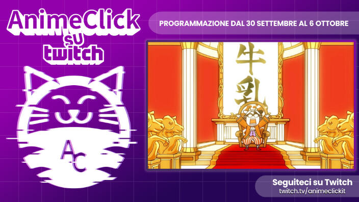 AnimeClick su Twitch: programma dal 30 settembre al 6 ottobre - Arriva Coconino Press