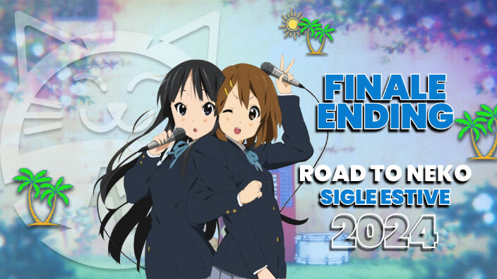 [Road to Neko] le migliori sigle dell'estate 2024: Finale Ending