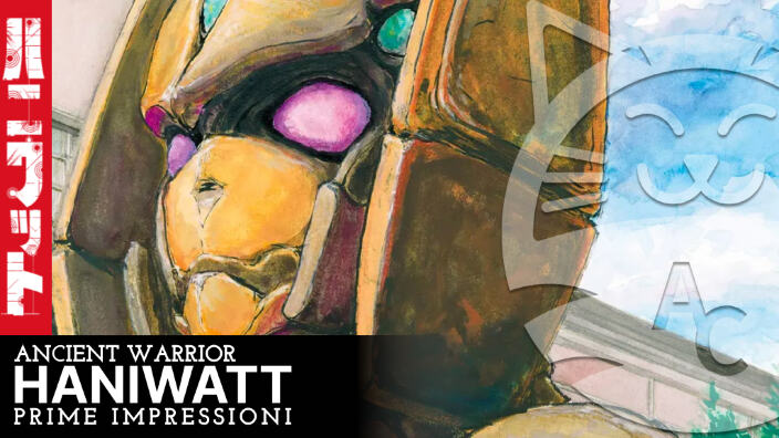 <b>Ancient Warrior Haniwatt</b>: prime impressioni sul nuovo seinen Nippon Shock