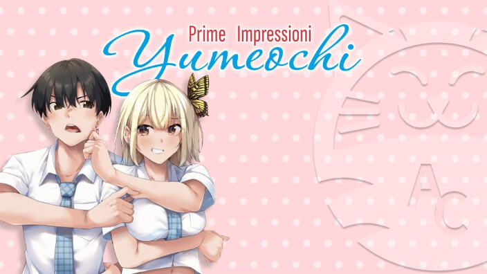 <b>Yumeochi: Dreaming of Falling for You</b>: prime impressioni per la nuova commedia romantica di Star Comics