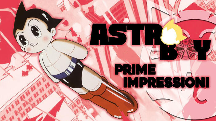 <b>Astro Boy</b>: prime impressioni dell'edizione integrale di J-Pop