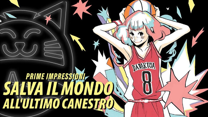 <b>Salva il mondo all'ultimo canestro</b>: prime impressioni sul nuovo manga di Yōko Nemu