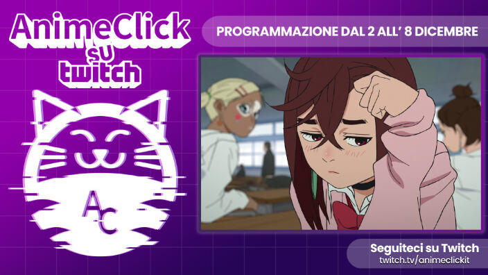 AnimeClick su Twitch: programma dal 2 all'8 dicembre