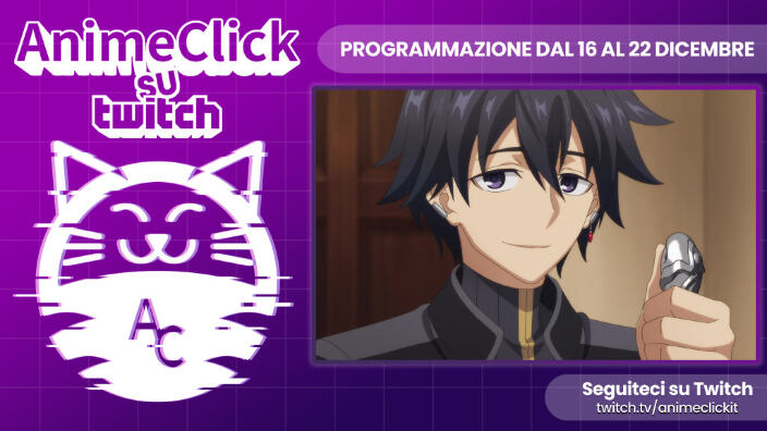 AnimeClick su Twitch: programma dal 16 al 22 dicembre