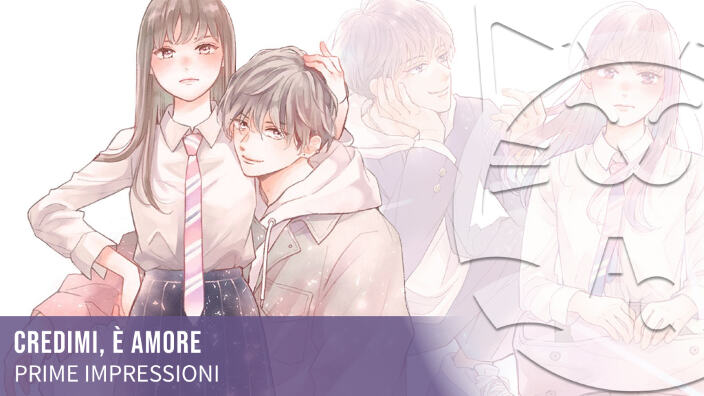 <b>Credimi, è amore</b>: prime impressioni sul nuovo shojo J-Pop Manga <b>Credimi, è amore</b>: prime impressioni sul nuovo shojo J-Pop Manga