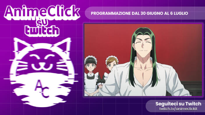 AnimeClick su Twitch: programma dal 30 giugno al 6 luglio AnimeClick su Twitch: programma dal 30 giugno al 6 luglio