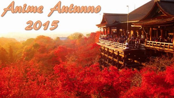 Anime Autunno 2015