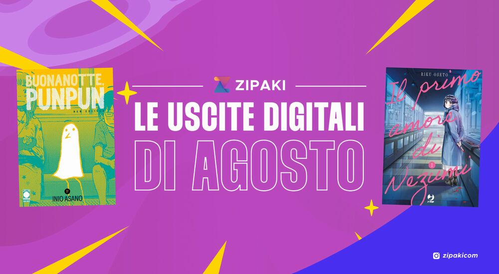 Zipaki: tutte le uscite in digitale di agosto 2025 Zipaki: tutte le uscite in digitale di agosto 2025